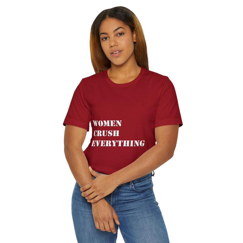 Women Crush Everything Unisex Jersey T-Shirt - Empowering Tee