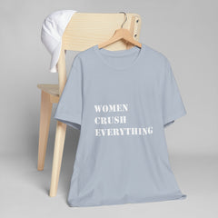 Women Crush Everything Unisex Jersey T-Shirt - Empowering Tee