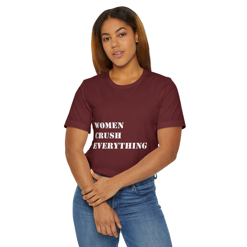 Women Crush Everything Unisex Jersey T-Shirt - Empowering Tee