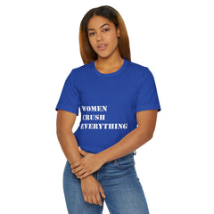 Women Crush Everything Unisex Jersey T-Shirt - Empowering Tee