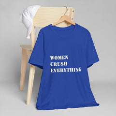 Women Crush Everything Unisex Jersey T-Shirt - Empowering Tee