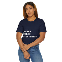 Women Crush Everything Unisex Jersey T-Shirt - Empowering Tee